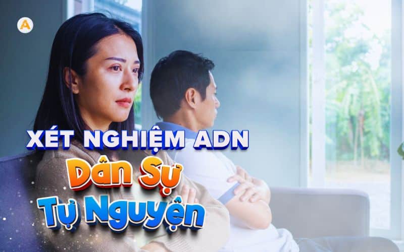 xét nghiệm ADN tự nguyện dân sự